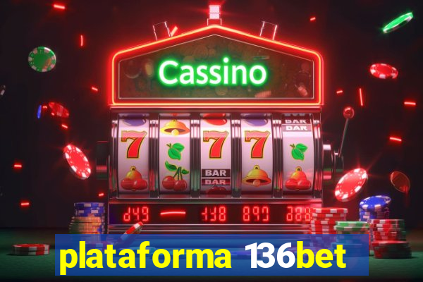 plataforma 136bet